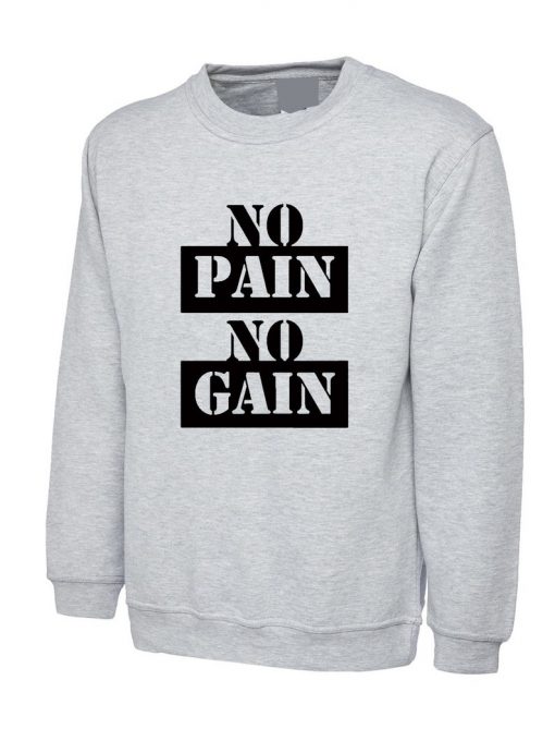 No Pain No Gain Gym Body Building Sweatshirt