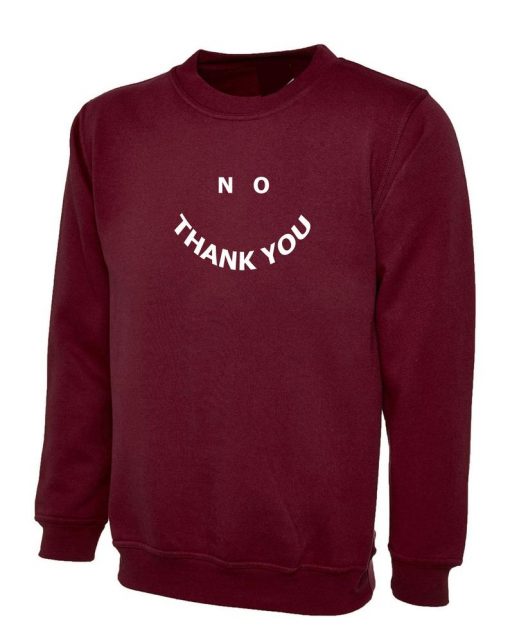 No Thank You Funny Ladies Sweatshirt