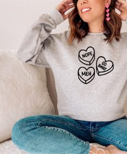 Nope, Meh, Go Away Conversation Hearts Anti Valentine's Day Sweatshirt