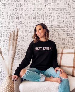 Okay Karen Crewneck Sweatshirt