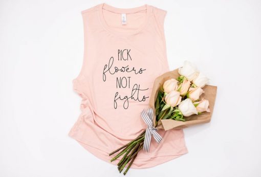 Pick Flowers Not Fights Tank Top