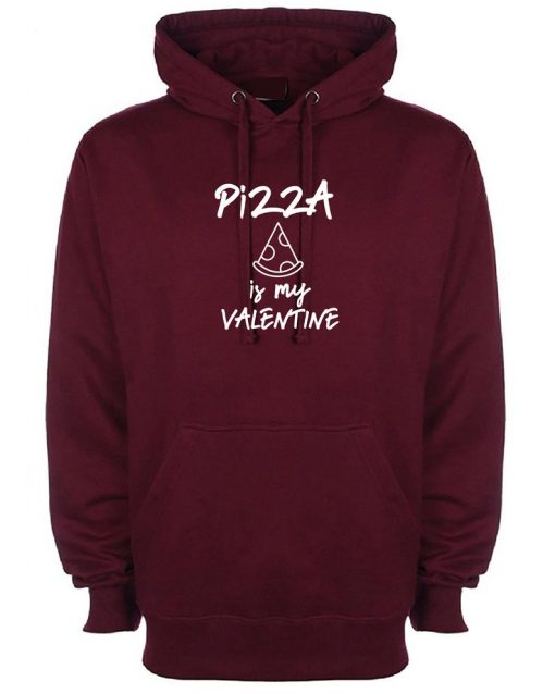 Pizza Is My Valentine Hoodie