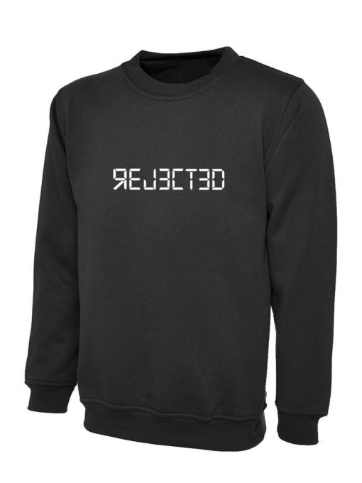 REJECTED Sweatshirt