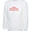 Raise Boys And Girls The Same Way Sweatshirt