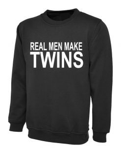 Real Men Make Twins Sweatshirt