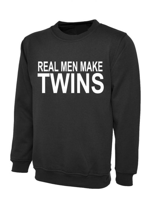 Real Men Make Twins Sweatshirt