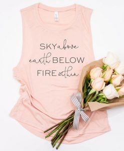 Sky Above Earth Below Fire Within Tank Top