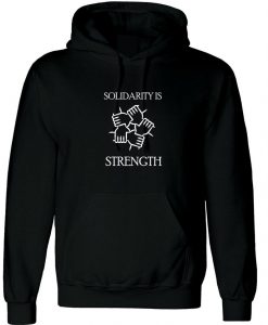 Solidarity is Strength Hoodie