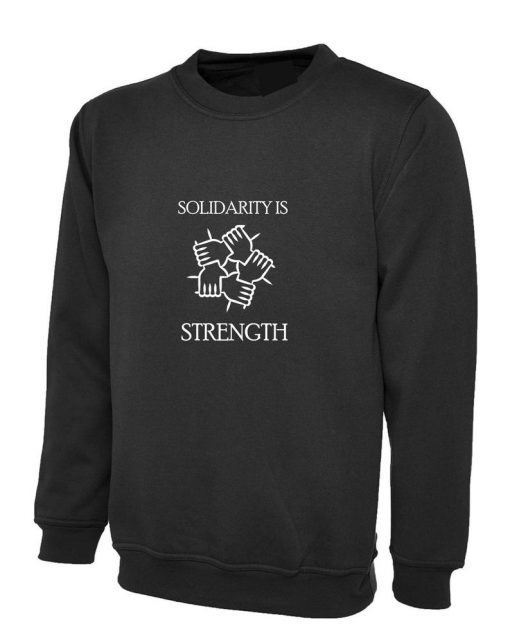 Solidarity is Strength Sweatshirt