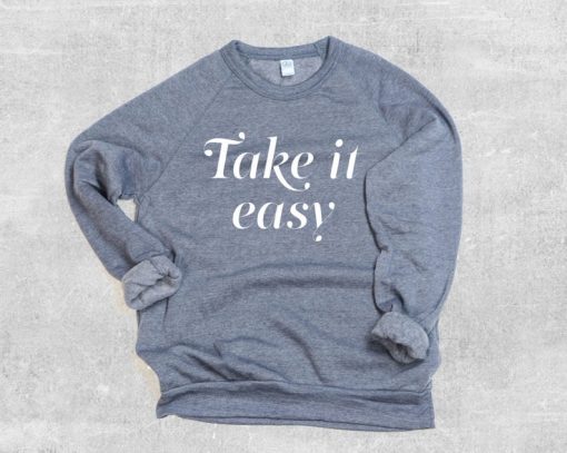 Take It Easy Sweatshirt