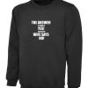 The Answer is always Yes Unless My Wife Says No Funny Husband Married Couple Sweatshirt