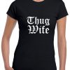 Thug Wife T Shirt