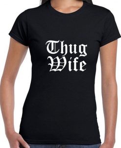 Thug Wife T Shirt