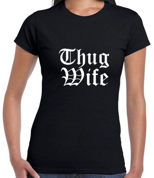 Thug Wife T Shirt