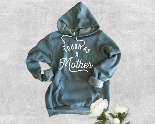 Tough as a Mother Hoodie