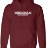 Underestimate me That'll be Fun Funny Hoodie