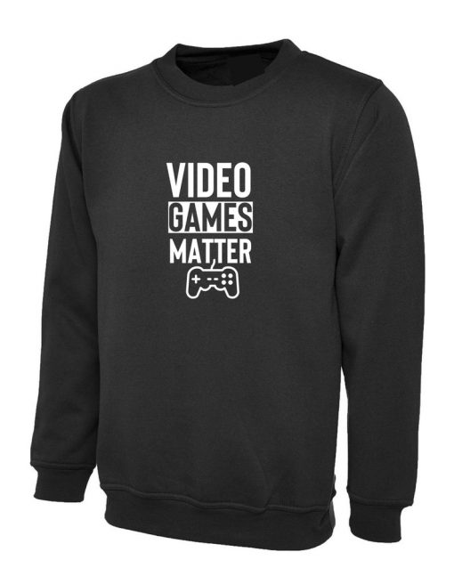 Video Games Matter Sweatshirt