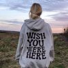 Wish You Were Here Hoodie