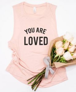 You are Loved Tank Top
