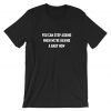 You can stop asking when we're having a baby now funny T shirt