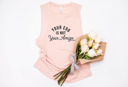 Your Ego Is Not Your Amigo Tank Top