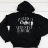 fueled by coffee and country music hoodie