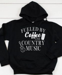 fueled by coffee and country music hoodie