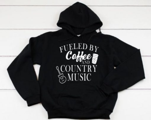 fueled by coffee and country music hoodie