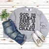 god is great beer is good and people are crazy Sweatshirt