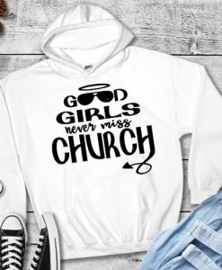 good girls never miss church hoodie