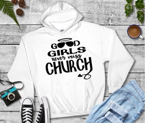 good girls never miss church hoodie