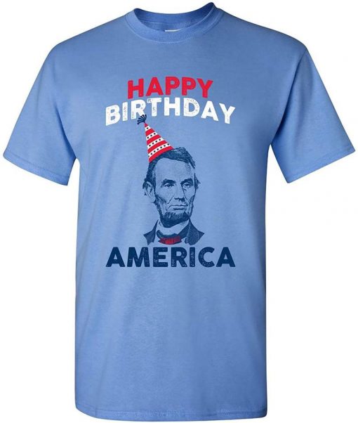 Abraham Lincoln Happy Birthday America T Shirt