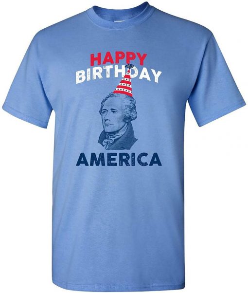 Alexander Hamilton Happy Birthday America T Shirt