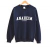 Anaheim California Sweatshirt