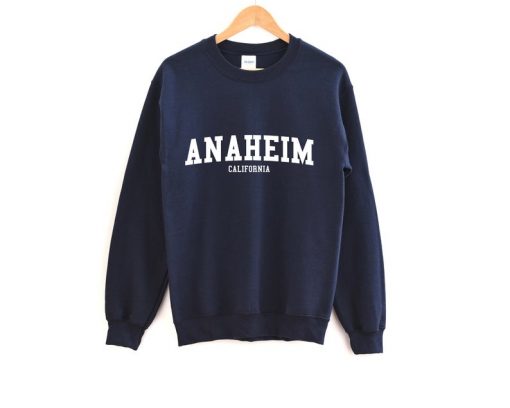 Anaheim California Sweatshirt