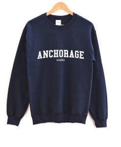 Anchorage Alaska Sweatshirt