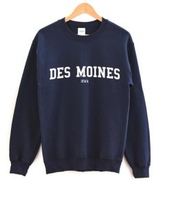 Des Moines Iowa Sweatshirt