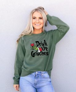 Drink Up Grinches Sweatshirt