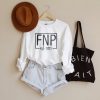 FNP Family Nurse Practitioner EST 2021 Sweatshirt