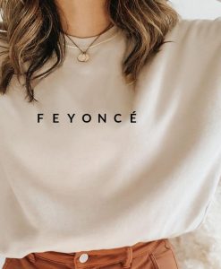 Feyoncé Sweatshirt