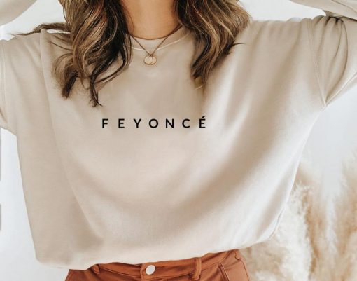 Feyoncé Sweatshirt