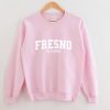 Fresno California Sweatshirt