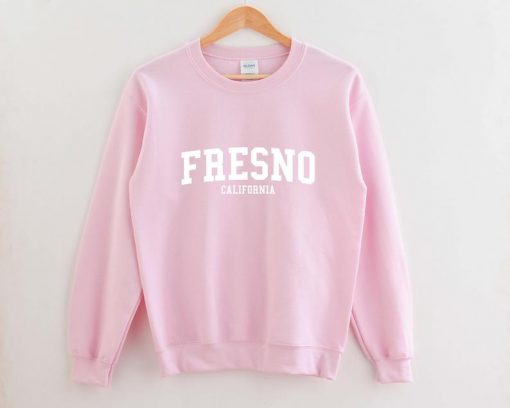 Fresno California Sweatshirt