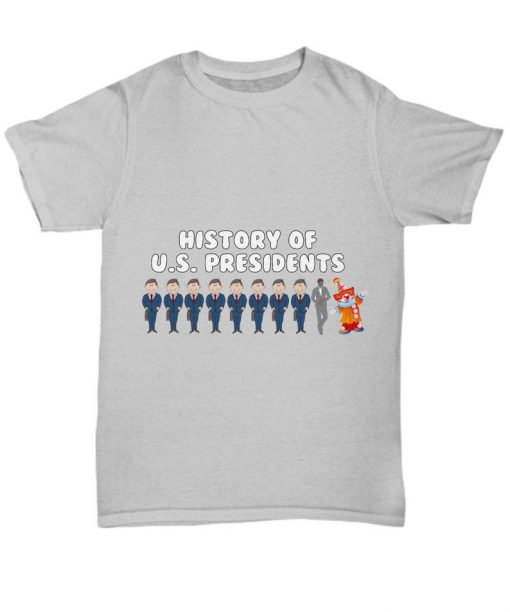 History of u.s. presidents ant trump T Shirt