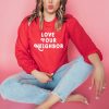 Love Your Neighbor Sweatshirt