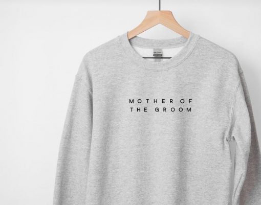 Mother of the Groom Sweatshirt