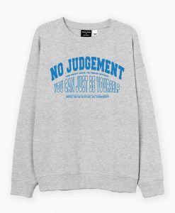 No Judgement Sweatshirt