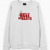 Only the brave sweatshirt