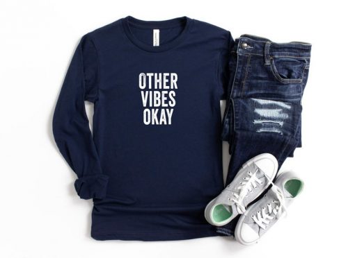 Other Vibes Okay Sweatshirt