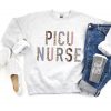 PICU Nurse Sweatshirt